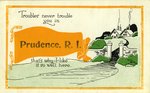 Troubles never trouble you in Prudence, R.I. that's why I like it so well here. by Weaver, E.